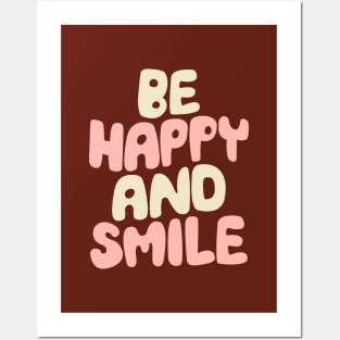 Be Happy and Smile by The Motivated Type in Persian Plum, Cherry Blossom Pink and Dairy Cream Posters and Art